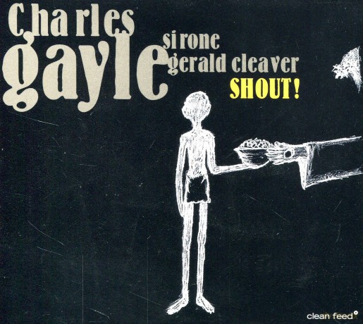 Charles Gayle Trio: Shout (digipack) [CD]