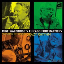 Mike Walbridge's Chicago Footwarmers: Crazy Rhythm [CD]