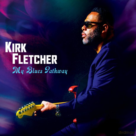 Kirk Fletcher: My Blues Pathway [CD]