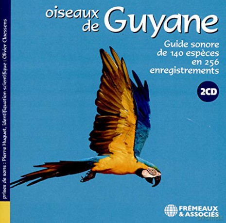 Oiseaux De Guyane - Guide Sonore: Pierre Huguet. Olivier Claessens [2CD]