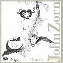 John Zorn: Rituals [CD]