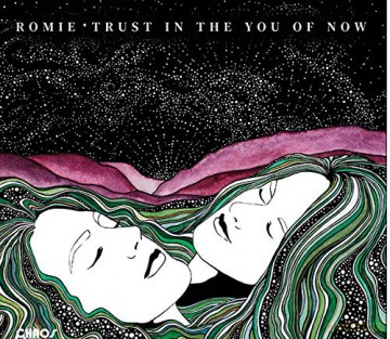 Romie: Trust In The You Of Now [CD]