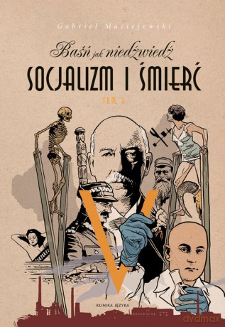Baśń jak niedźwiedź Socjalizm i śmierć (Tom 3) - Gabriel Maciejewski [KSIĄŻKA]