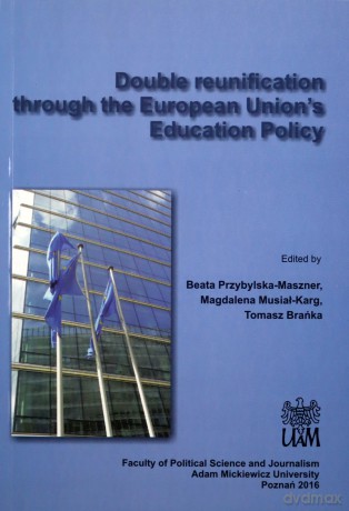 Double reunification through the European Union's Education Policy [KSIĄŻKA]