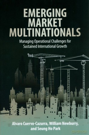 Emerging Market Multinationals - Alvaro Cuervo-Cazurra, William Newburry [KSIĄŻKA]