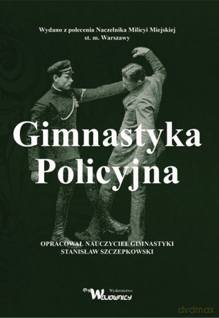 Gimnastyka Policyjna - Stanisław Szczepkowski [KSIĄŻKA]