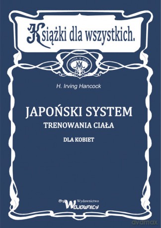 Japoński system trenowania ciała dla kobiet - Irving Hancock [KSIĄŻKA]