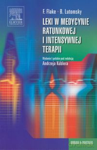 Leki w medycynie ratunkowej i intensywnej terapii - Frank Flake, Boris Lutomsky [KSIĄŻKA]
