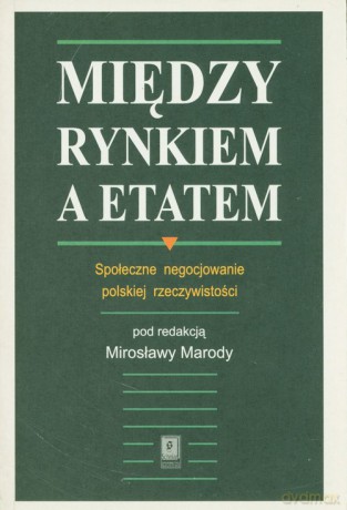 Między rynkiem a etatem [KSIĄŻKA]