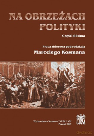 Na obrzeżach polityki Część siódma [KSIĄŻKA]