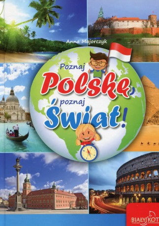 Poznaj Polskę poznaj świat - Anna Majorczyk [KSIĄŻKA]