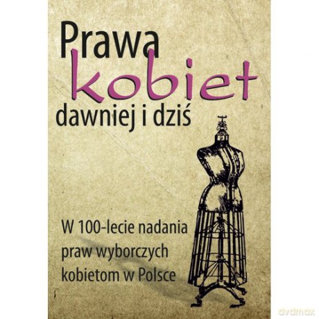 Prawa kobiet dawniej i dziś [KSIĄŻKA]