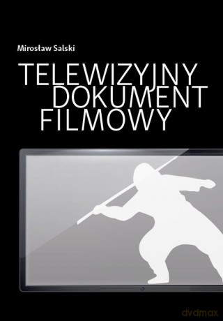 Telewizyjny dokument filmowy - Mirosław Salski [KSIĄŻKA]