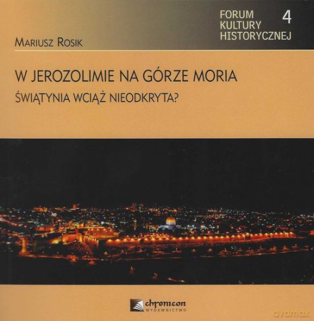 W Jerozolimie na górze Moria - Mariusz Rosik [KSIĄŻKA]