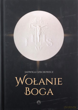 Wołanie Boga - Jadwiga Czechowicz [KSIĄŻKA]