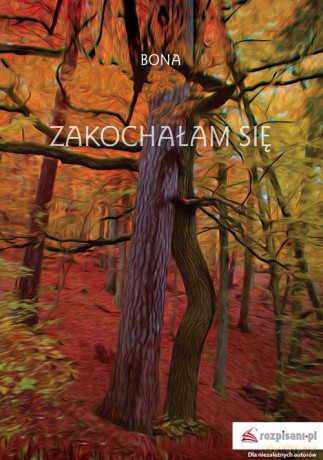 Zakochałam się Wybór wierszy - BONA [KSIĄŻKA]