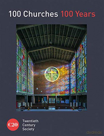 100 Churches 100 Years (Twentieth Century Society) - Twentieth Century Society [KSIĄŻKA]