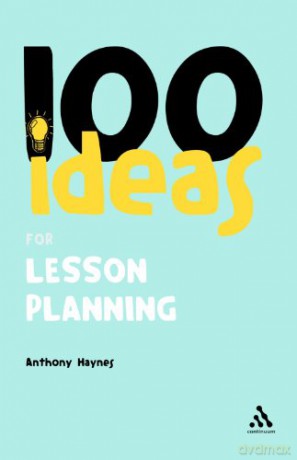 100 Ideas for Lesson Planning (100 Ideas) - Anthony Haynes [KSIĄŻKA]