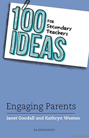100 Ideas for Secondary Teachers: Engaging Parents (100 Ideas for Teachers) - Janet Goodall [KSIĄŻKA]