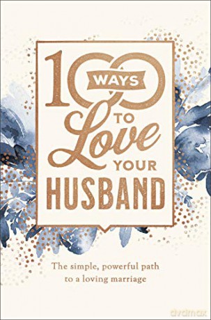 100 Ways to Love Your Husband: The Simple, Powerful Path to a Loving Marriage - Lisa Jacobson [KSIĄŻKA]