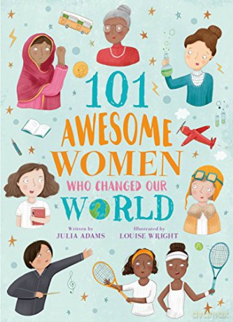 101 Awesome Women Who Changed Our World - Julia Adams [KSIĄŻKA]