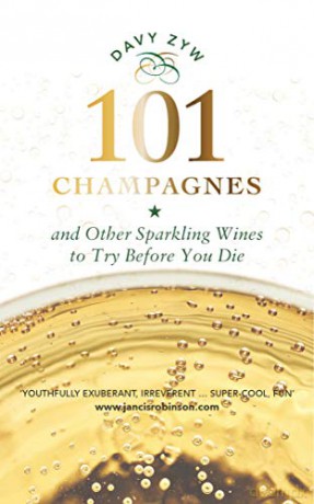 101 Champagnes and other Sparkling Wines To Try Before You Die (includes Prosecco, Cava and other Fizz Favourites) - Davy Zyw [KSIĄŻKA]