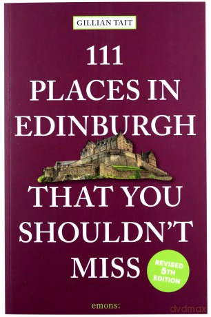 111 Places in Edinburgh that you Shouldn't Miss (111 Places/Shops) - Gillian Tait [KSIĄŻKA]