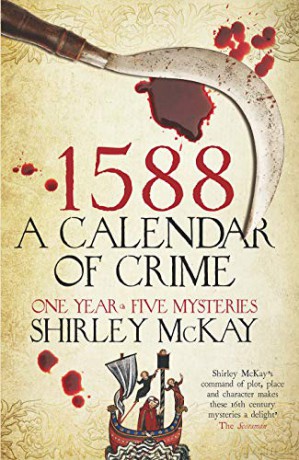 1588: A Calendar of Crime: One Novel, Five Mysteries (Hew Cullan Mystery): One Year, Five Mysteries: 6 (The Hew Cullan Mysteries) - Shirley McKay [KSIĄŻKA]