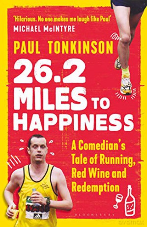 26.2 Miles to Happiness: A Comedian's Tale of Running, Red Wine and Redemption - Paul Tonkinson [KSIĄŻKA]