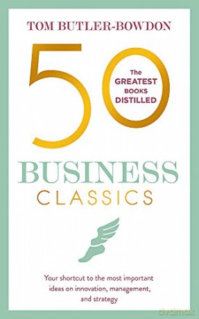 50 Business Classics: Your shortcut to the most important ideas on innovation, management, and strategy (50 Classics) - Tom Butler-Bowdon [KSIĄŻKA]