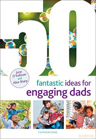 50 Fantastic Ideas for Engaging Dads - Alice Sharp [KSIĄŻKA]