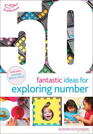 50 Fantastic Ideas for Exploring Number - Alison Hutchison [KSIĄŻKA]