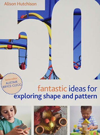 50 Fantastic Ideas for Exploring Shape and Pattern - Alison Hutchison [KSIĄŻKA]
