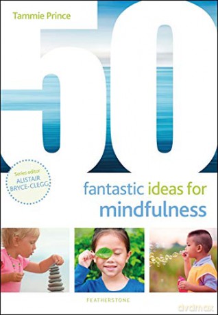 50 Fantastic Ideas for Mindfulness - Tammie Prince [KSIĄŻKA]
