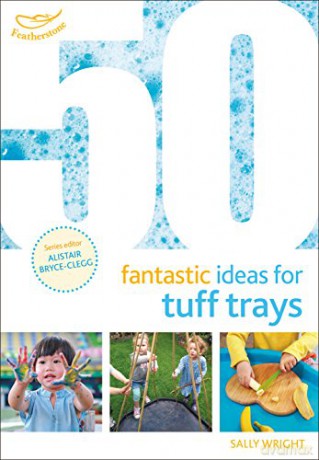 50 Fantastic Ideas for Tuff Trays - Sally Wright [KSIĄŻKA]