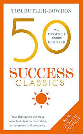 50 Success Classics: Your shortcut to the most important ideas on motivation, achievement, and prosperity (The 50 Classics) - Tom Butler-Bowdon [KSIĄŻKA]