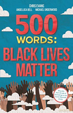 500 Words: A collection of short stories that reflect on the Black Lives Matter movement [KSIĄŻKA]