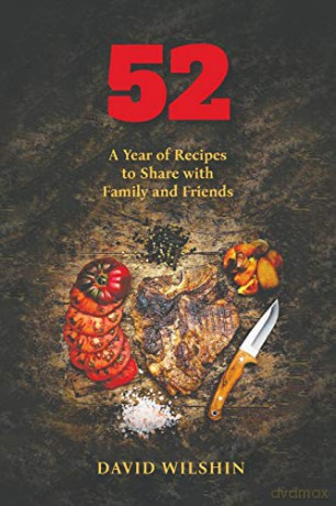 52. A year of recipes to share with family and friends - David Wilshin [KSIĄŻKA]