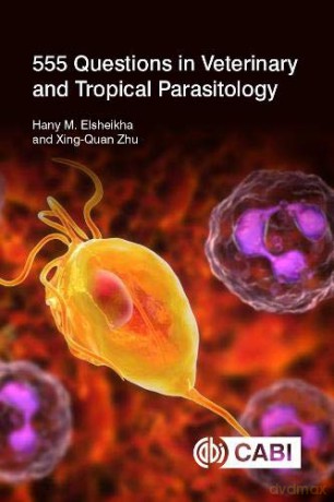 555 Questions in Veterinary and Tropical Parasitology - Hany Elsheikha [KSIĄŻKA]
