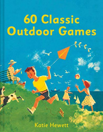 60 Classic Outdoor Games - Katie Hewett [KSIĄŻKA]