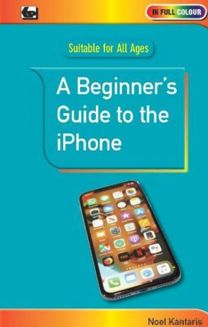 A Beginner's Guide to the iPhone - Noel Kantaris [KSIĄŻKA]
