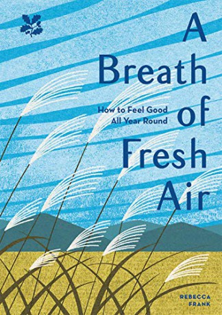 A Breath of Fresh Air: How to Feel Good All Year Round - Rebecca Frank [KSIĄŻKA]