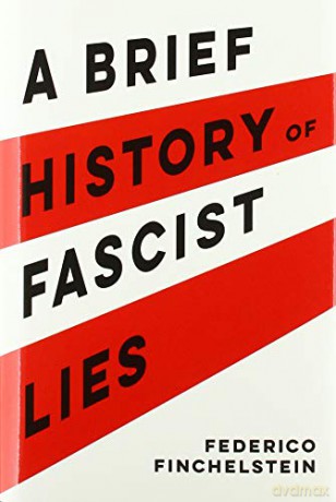 A Brief History of Fascist Lies - Federico Finchelstein [KSIĄŻKA]