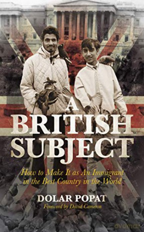 A British Subject: How to Make It as an Immigrant in the Best Country in the World - Dolar Popat [KSIĄŻKA]