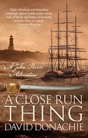 A Close Run Thing (John Pearce): 15 - David Donachie [KSIĄŻKA]