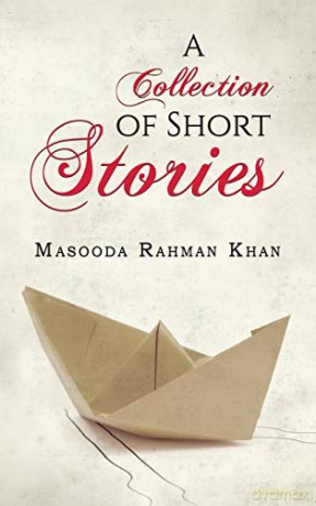 A Collection of Short Stories - Masooda Rahman Khan [KSIĄŻKA]