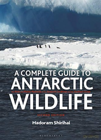A Complete Guide to Antarctic Wildlife - Hadoram Shirihai [KSIĄŻKA]