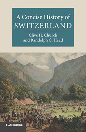A Concise History of Switzerland (Cambridge Concise Histories) - Clive H. Church [KSIĄŻKA]