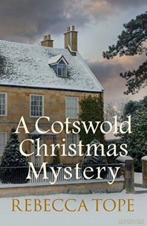 A Cotswold Christmas Mystery: The festive season brings foul play (Cotswold Mysteries): 18 - Rebecca Tope [KSIĄŻKA]