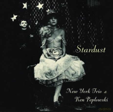 New York Trio, Ken Peplowski: Stardust [CD]